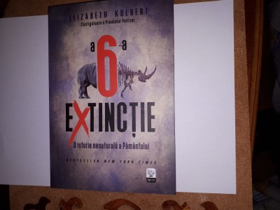 CY - Elizabeth KOLBERT &amp;quot; A 6 - a Extinctie / O istorie Nenaturala a Pamantului&amp;quot; foto