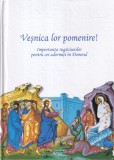 Vesnica lor pomenire! Importanta rugaciunilor pentru cei adormiti in Domnul