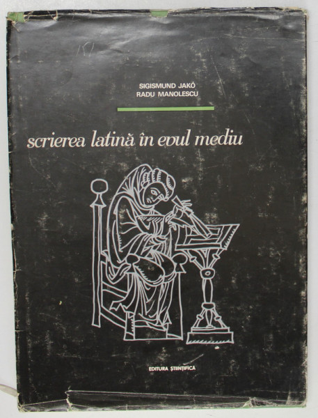 SCRIEREA LATINA IN EVUL MEDIU de S. JAKO, R. MANOLESCU , 1971