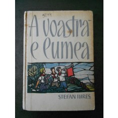 STEFAN IURES - A VOASTRA E LUMEA