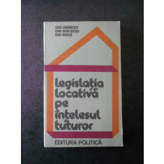 IOAN COMANESCU - LEGISLATIA LOCATIVA PE INTELESUL TUTUROR