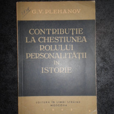 G. V. PLEHANOV - CONTRIBUTIE LA CHESTIUNEA ROLULUI PERSONALITATII IN ISTORIE