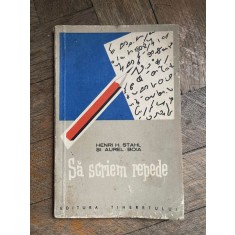 Henri H. Stahl si Aurel Boia Sa scriem repede. Cum putem invata usor stenografia