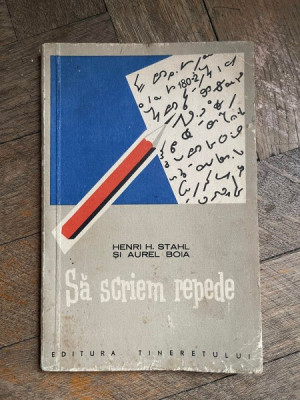 Henri H. Stahl si Aurel Boia Sa scriem repede. Cum putem invata usor stenografia foto