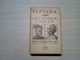 PLEIADA - Antologie Lirica II - ALEXANDRU RALLY (dedicatie-autograf) - traducere, studii - Editura Univers, 1975, 393 p., Alta editura