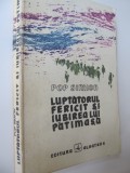 Luptatorul fericit si iubirea lui patimasa - Pop Simion