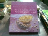 Mes petits plats, 100% naturel - Catherine Mandigon (Micul meu fel de m&acirc;ncare, 100% natural)