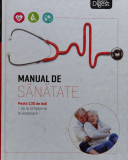 Manual de sanatate. Peste 130 de boli de la simptome la vindecare