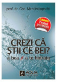 Crezi că ştii ce bei? - Paperback brosat - Gheorghe Mencinicopschi - Coreus Publishing