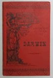 DARWIN , VIEATA , DOCTRINA SI IMPORTANTA LUI de ALPHONSES DE CANDOLLES si ALBERT SUDEKUM *COLECTIA BIBLIOTECA DE POPULARIZARE