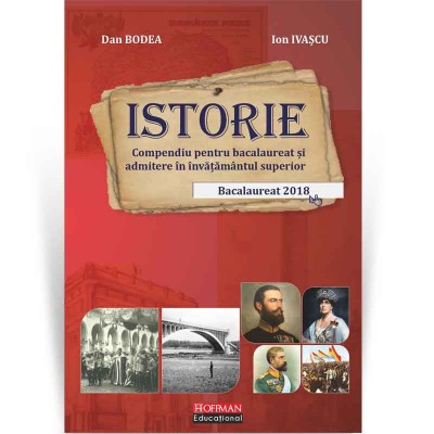 Istorie: compendiu pentru bacalaureat si admitere in invatamantul superior - Dan Bodea, Ion Ivascu foto