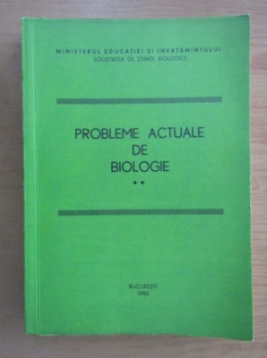 Probleme actuale de biologie volumul 2 foto