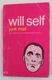 JUNK MAIL by WILL SELF , 1996 , PREZINTA URME DE UZURA SI DE INDOIRE