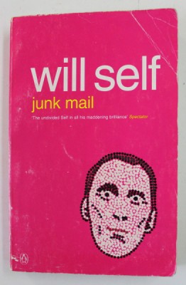 JUNK MAIL by WILL SELF , 1996 , PREZINTA URME DE UZURA SI DE INDOIRE foto