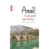 Cumpara ieftin E Un Pod Pe Drina Top 10+ Nr 506, Ivo Andric - Editura Polirom