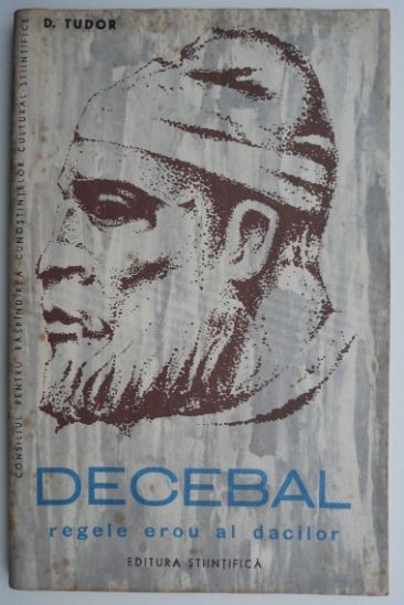 Decebal, regele erou al dacilor &ndash; D. Tudor