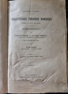 Publicatiunile periodice romanesti (ziare, gazete, reviste). Descriere bibliografica de Nerva Hodos si Al. Sadi Ionescu, cu o introducere de Ioan Bian foto