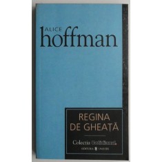 Regina de gheata &ndash; Alice Hoffman