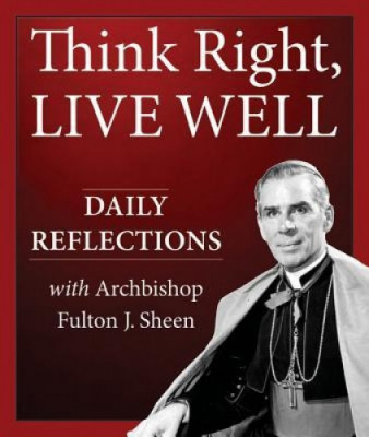 Think Right, Live Well: Daily Reflections with Archbishop Fulton J. Sheen foto