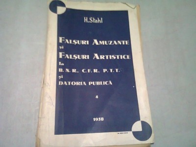 FALSURI AMUZANTE SI FALSURI ARTISTICE LA B.N.R., C.F.R., P.T.T. SI DATORIA PUBLICA - H. STAHL (CU DEDICATIA AUTORULUI) foto