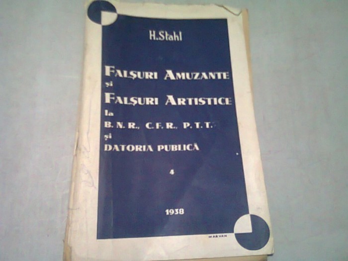 FALSURI AMUZANTE SI FALSURI ARTISTICE LA B.N.R., C.F.R., P.T.T. SI DATORIA PUBLICA - H. STAHL (CU DEDICATIA AUTORULUI)