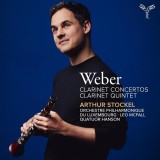 Weber: Clarinet Concertos, Clarinet Quintet | Arthur Stockel