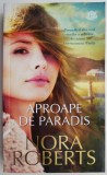 Aproape de paradis &ndash; Nora Roberts