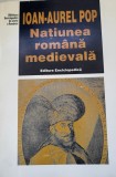Ioan Aurel Pop - Natiunea Romana Medievala - Solidaritati etnice romanesti in secolele XIII - XVI