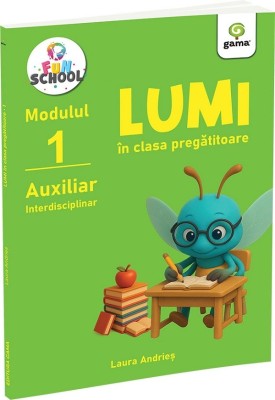 Lumi In Clasa Pregatitoare - Auxiliar Interdisciplinar, Modulul I, - Editura Gama foto