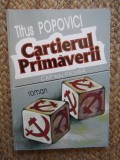 Cartierul Primaverii- Titus Popovici