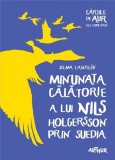Minunata calatorie a lui Nils Holgersson prin Suedia | Selma Lagerlof