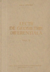 G. VR&amp;Acirc;NCEANU - LECȚII DE GEOMETRIE DIFERENTIALA - VOL. 2 foto