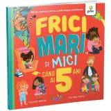 Frici mari si mici cand ai 5 ani, Gama