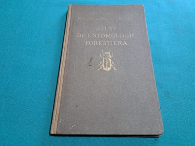 ATLAS DE ENTOMOLOGIE FORESTIERĂ * PARTEA I/ CONST. C. GEORGESCU/ 1931 * foto