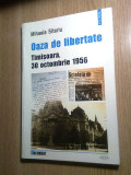 Oaza de libertate. Timisoara, 30 octombrie 1956 -Mihaela Sitariu (Polirom, 2004)