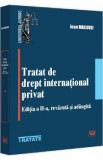Tratat de drept international privat Ed.2 - Ioan Macovei