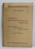 CURENTUL ANTIINTELECTUALIST FRANCEZ - JULES LACHELIER , EMILE BOUTROUX , HENRI BERGSON de JEAN ABERMAN , 1939