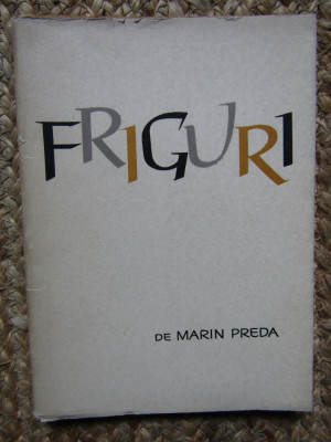 Marin Preda - Friguri (Editura Tineretului, 1963) PRIMA EDITIE foto