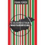 A c&eacute;lkeresztben: Magyarorsz&aacute;g - F&uuml;redi Ferenc