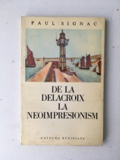 De la Delacroix la neoimpresionism/Paul Signac/limba romana/1971 foto
