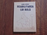 Carol Roman -Reabilitarea lui Bula