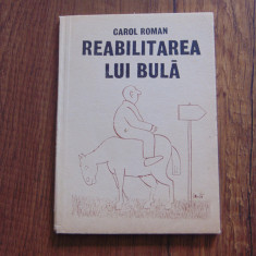 Carol Roman -Reabilitarea lui Bula