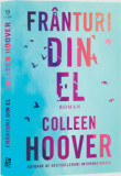 Franturi Din El, Colleen Hoover - Editura Epica