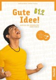 Gute Idee! B1.2 : Deutsch f&uuml;r Jugendliche.Deutsch als Fremdsprache.