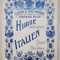 HIMNE NATIONAL ITALIEN - CHANT PATRIOTIQUE , pour piano par FERDINAND BEYE , INCEPUTUL SEC. XX , PARTITURA