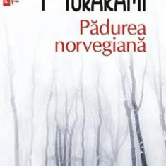 Padurea Norvegiana Top 10+ Nr 11, Haruki Murakami - Editura Polirom
