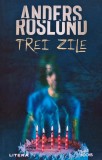 Cumpara ieftin Trei zile - Anders Roslund, Roman politist thriller actiune, Brosata, 2020