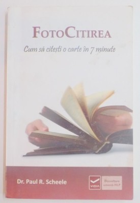 FOTOCITIREA , CUM SA CITESTI O CARTE IN 7 MINUTE de PAUL R. SCHEELE , 2012 foto