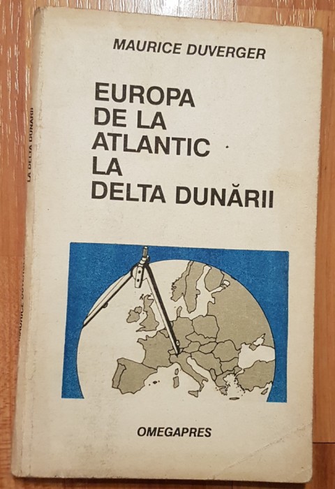 Europa de la Atlantic la Delta Dunarii de Maurice Duverger