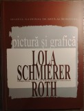 Lola Schmierer Roth pictura si grafica